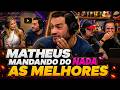 MATHEUS mandando do NADA as MELHORES