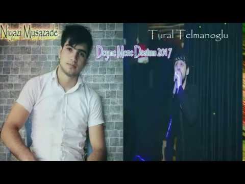 Niyazi Musazade ft Tural Telmanoglu - Deyme Mene Dostum Deyme 2017