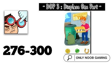 DOP 3 - Displace One Part Answer | All level | Level 276 - 300