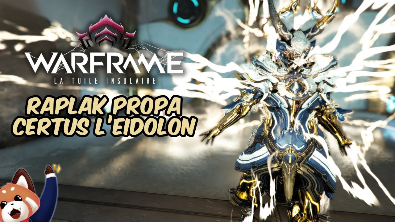 Je recommande Raplak Propa Certus pour chasser l’Eidolon
