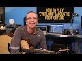 How to play 'Everlong' (Acoustic Version) by The Foo Fighters