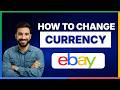 How to change currency in eBay app[LATEST GUIDE]