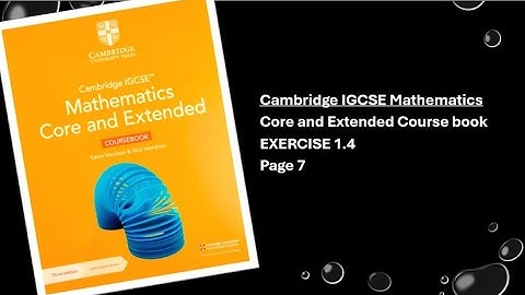 Part 5 Cambridge IGCSE Mathematics core and extended course book Exercise 1.4 Page 7