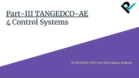 TANGEDCO-AE 2021 | Part-III Electrical E | 4.6 NYQUIST PLOT and State Space Analysis | Lecture 30/46