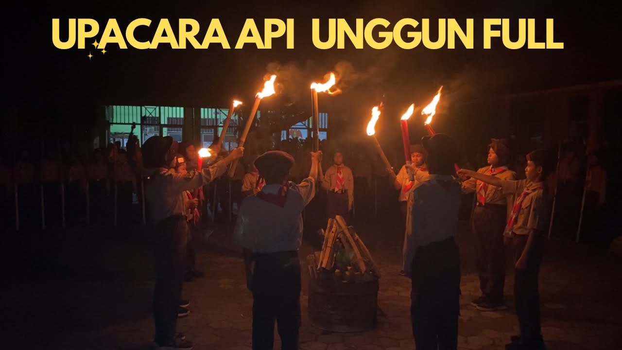 UPACARA API UNGGUN PENGGALANG FULL