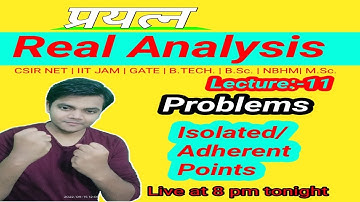 Real Analysis Csir NET Problems |  Lecture 11| Isolated and Adherent Points    |  csir net 2023 math