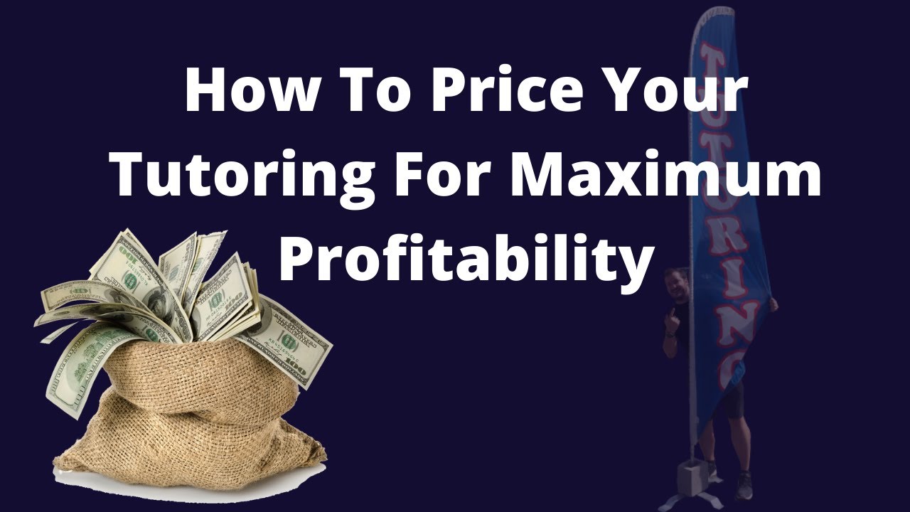How To Price Your Tutoring For Maximum Profitability | The Old Method Is Dead