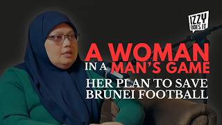 She quit her job in KL to come home and help Brunei Football