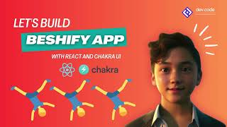 Let's Build a Beshify Application with React and ChakraUI