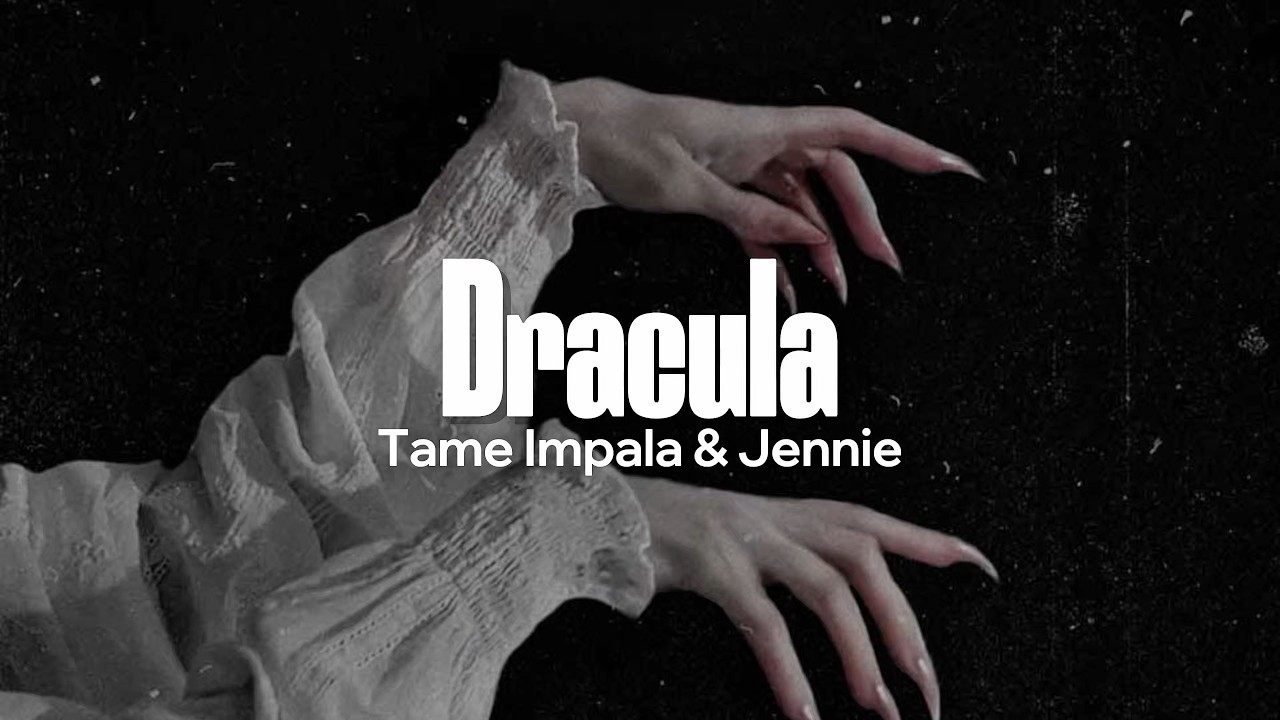 Tame Impala - Dracula (JENNIE Remix) (Lyrics)