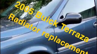 2005 Buick Terraza Radiator stopped￼