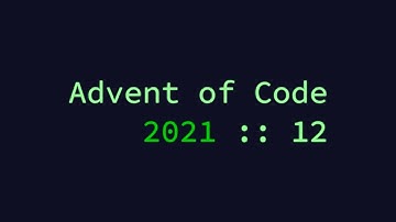 Advent of Code 2021 (Golang) - Day 12