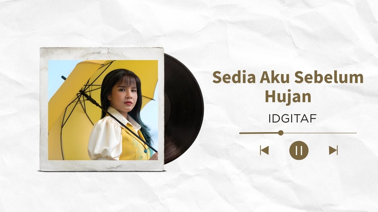 Sedia Aku Sebelum Hujan – Idgitaf | Lagu Galau Viral TikTok