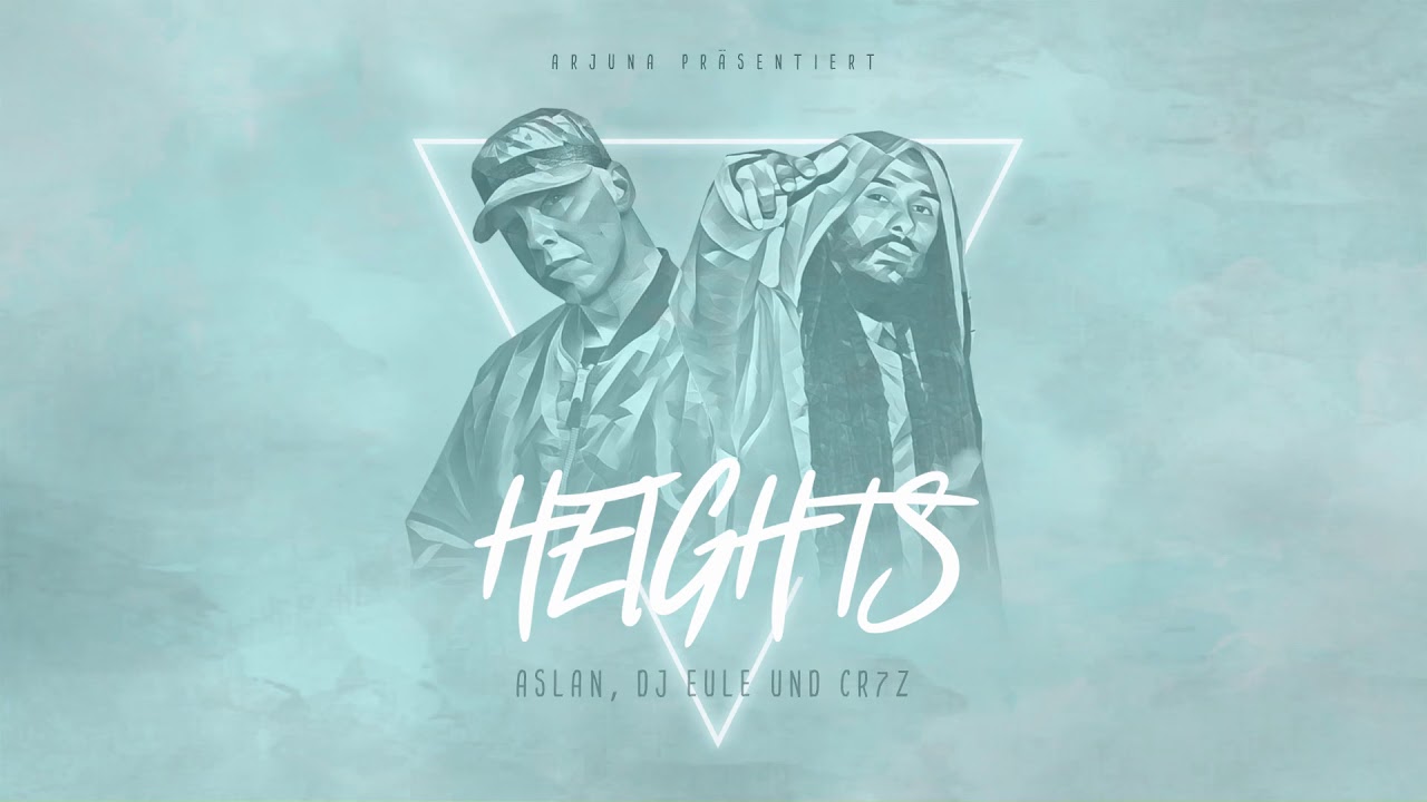 Watch Aslan, DJ Eule & Cr7z - Heights (prod. DJ Eule) on YouTube Watch Aslan, DJ Eule & Cr7z - Heights (prod. DJ Eule) on YouTube