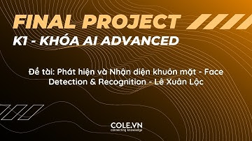 Phát hiện và Nhận diện khuôn mặt - Face Detection & Recognition - Lê Xuân Lộc | AI Advanced