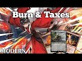 Doling Out Some Well-Deserved PUNISHMENT | Burn &amp; Taxes | Modern | MTGO