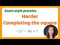 Harder Completing the Square | IGCSE Add Maths 0606 Exam practice