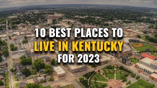 10 Best Places to Live in Kentucky for 2023