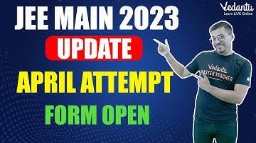 JEE Main Session 2 Registration 2023: April Attempt Registration Form Open