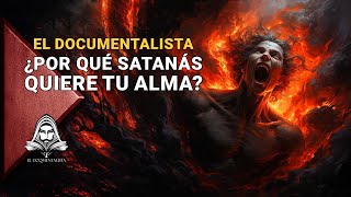 Por Qué El Diablo Quiere Tu Alma | Video Prohibido - El DoQmentalista