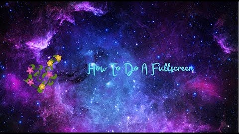 Blocktanks (How To Series) How To Do a Fullscreen