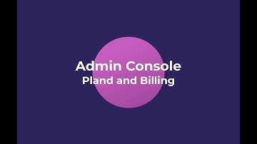 9. Admin Console - Plan and Billing