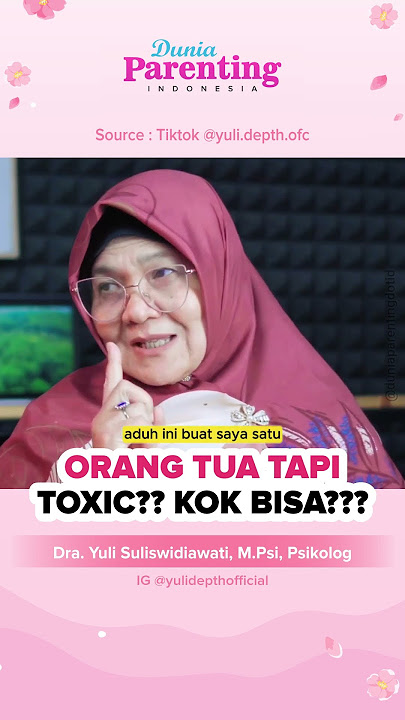 ORANGTUA TAPI TOXIC?? KOK BISA???