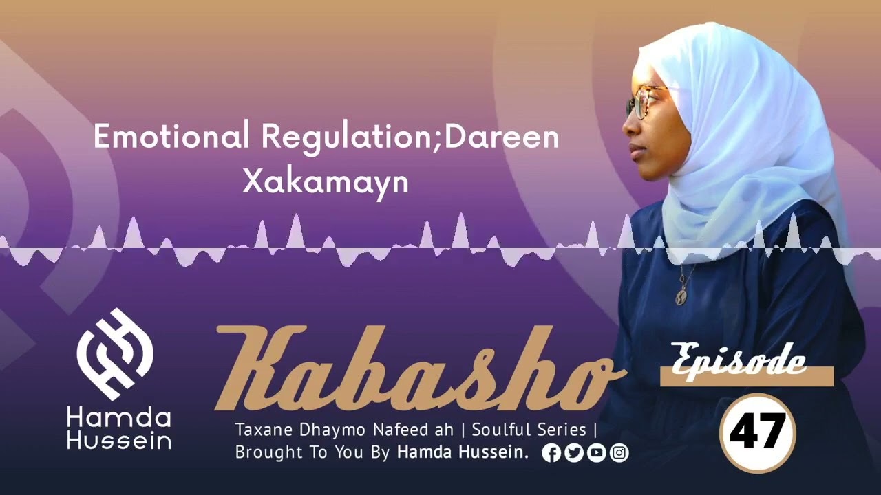 Episode 47: Dareen Xakamayn|Emotional Regulation| Kabasho|