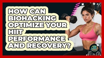 How Can Biohacking Optimize Your HIIT Performance And Recovery? - High Energy Training Hub