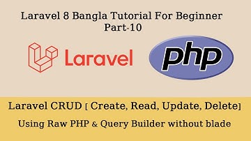 CRUD Create Read Update Delete With Raw PHP | CRUD without Blade | Laravel Bangla Tutorial | Part-10
