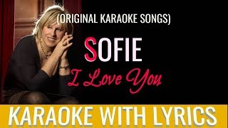 Sofie || I Love You || Karaoke With Lyrics