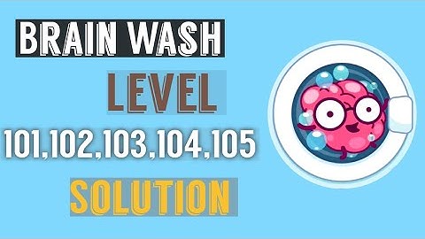 Brain Wash Level 101 102 103 104 105 Walkthrough Solution | Say Games