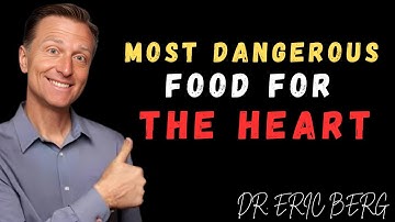 The Most Dangerous Food for the Heart! Dr. Eric Berg #healthylifestyle