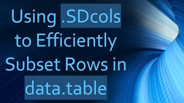 Using .SDcols to Efficiently Subset Rows in data.table