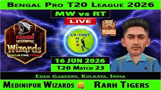 Medinipur Wizards vs Rarh Tigers | MW vs RT | 23rd Match of Bengal Pro T20 League 2026 | RT vs MW
