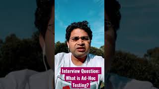 What is Ad-Hoc Testing? Software Testing Interview Question #shorts screenshot 2