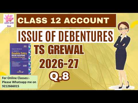 Q8| Issue of Debentures| TS Grewal 2026-27| Chapter 9| Class12| Accounts @learnwitheas​e