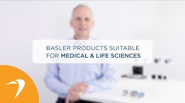 Basler Products Suitable for Medical & Life Sciences