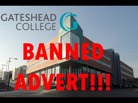 GATESHEAD COLLEGE BANNED ADVERT!!