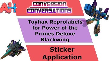 Conversion Conversations: Toyhax Reprolabels for Power of the Primes Deluxe Blackwing