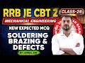 RRB JE CBT 2 Mechanical Engineering | soldering brazing & defects MCQs | Class 25 by Jamal Sir