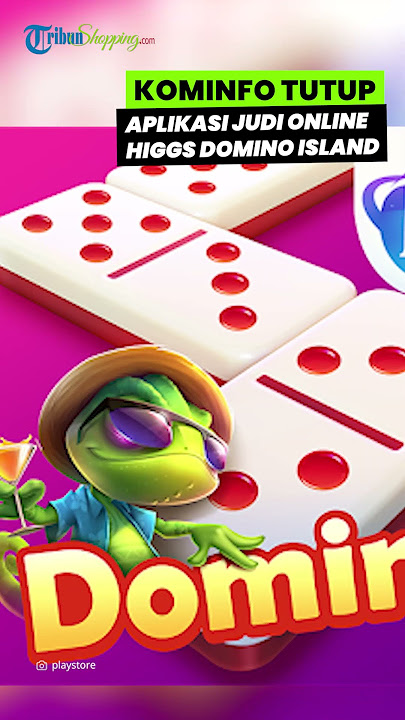 Kominfo Tutup Akses Aplikasi Judi Online 'Higgs Domino Island' dan 40 Ribu Lebih Konten Judi Online