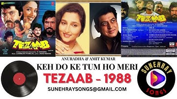 KEH DO KE TUM HO MERI | AMIT KUMAR , ANURADHA PAUDWAL | TEZAAB - 1988