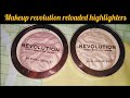 MAKEUP REVOLUTION RELOADED HIGHLIGHTERS REVIEW WITH SWATCHES