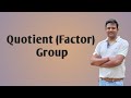 Quotient Group (Factor Group)