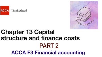 Chapter 13 Capital structure and finance costs part 2 F3 financial accounting ACCA