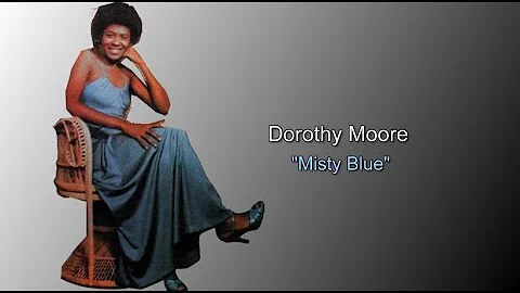 Dorothy Moore - Misty blue (sub.Ro.)