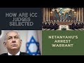 Who are the ICC Judges Who Want to Arrest Netanyahu? And How Are They Selected?