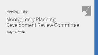 Montgomery Planning Development Review Committee Live Stream: 7/14/26