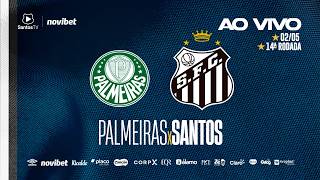 🔴 AO VIVO: PALMEIRAS x SANTOS | BRASILEIRÃO (02/05/26)